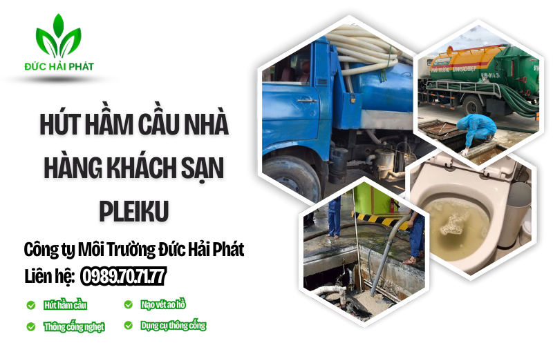 Hút hầm cầu nhà hàng khách sạn Pleiku