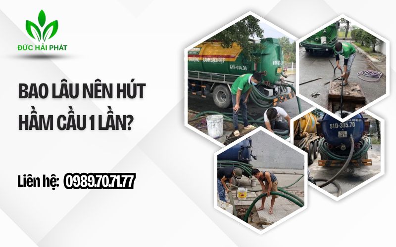 Bao lâu hút hầm cầu 1 lần